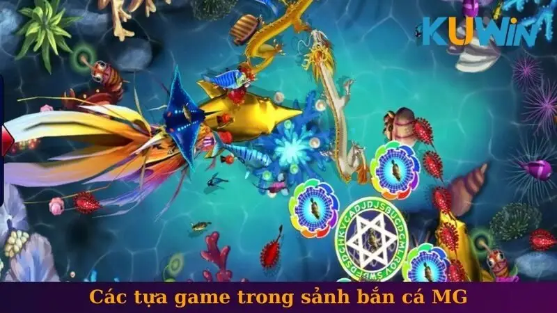 MG bắn cá 2 Các tựa game trong sảnh bắn cá MG