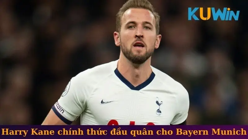 Tin Tức Thị Trường Bóng Đá Đáng Chú Ý Nhất Trong Mùa Hè 2025 2 Harry Kane chính thức đầu quân cho Bayern Munich
