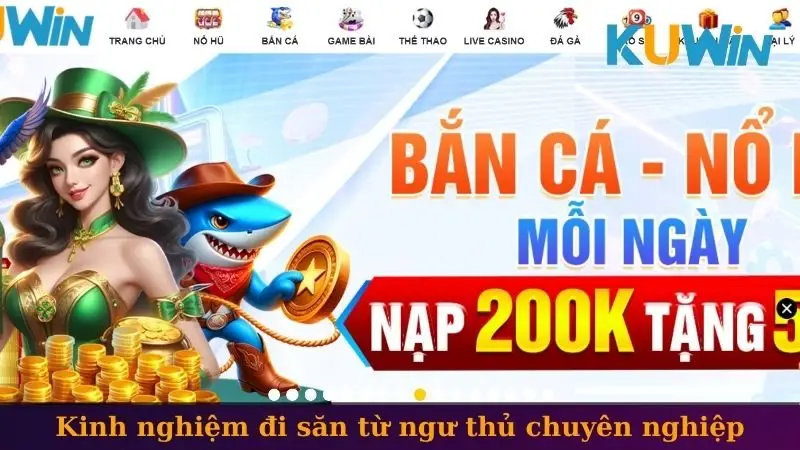 Bắn cá 2 Kinh nghiệm đi săn từ ngư thủ chuyên nghiệp