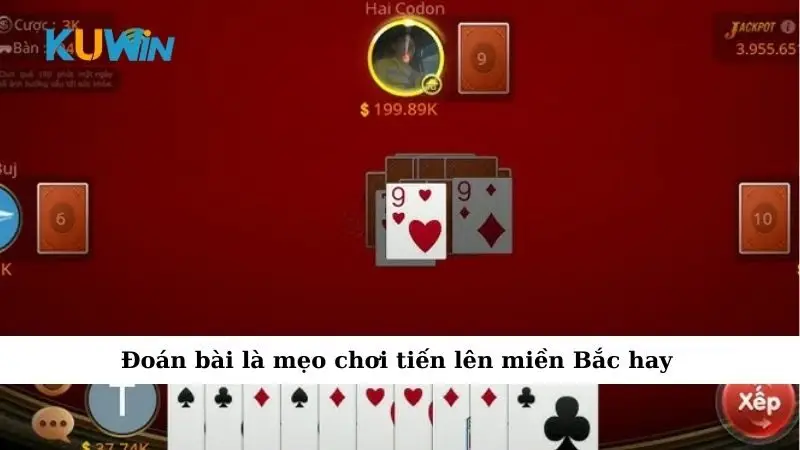 Mẹo Chơi Tiến Lên Miền Bắc – Chiến Thuật Hay Để Phát Tài 4 Đoán bài là mẹo chơi tiến lên miền Bắc hay