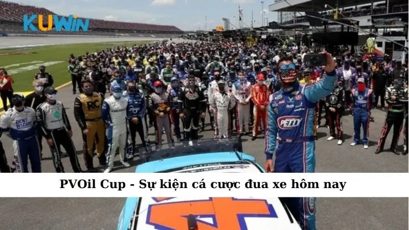 PVOil Cup - Sự kiện cá cược đua xe hôm nay