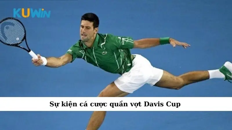 Sự Kiện Cá Cược Quần Vợt – Những Kèo Đấu Không Thể Bỏ Lỡ 2 Sự kiện cá cược quần vợt Davis Cup