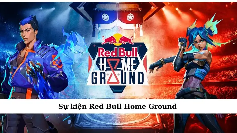 Sự Kiện Cá Cược Valorant – Khám Phá Những Kèo Đấu Hấp Dẫn 2 Sự kiện Red Bull Home Ground