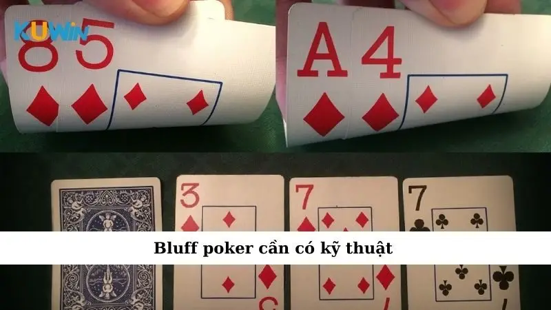 Bluff Trong Poker - Nghệ Thuật Đánh Lừa Giúp Bạn Thắng Lớn 3 Bluff poker cần có kỹ thuật