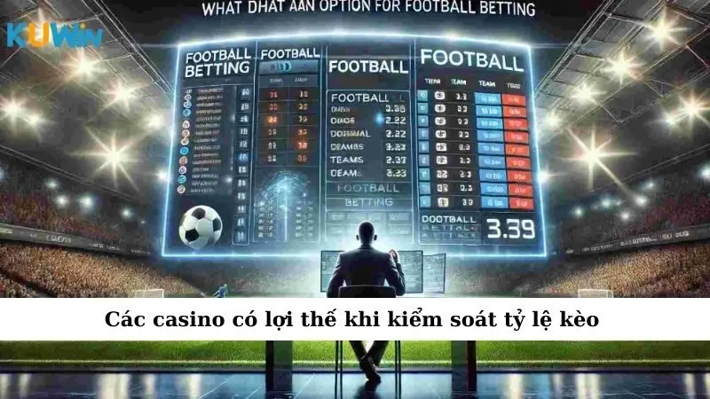 Nhà Cái Tính Tỷ Lệ Kèo Ra Sao Mà Dân Chơi Phải Xem 2025 3 Các casino có lợi thế khi kiểm soát tỷ lệ kèo
