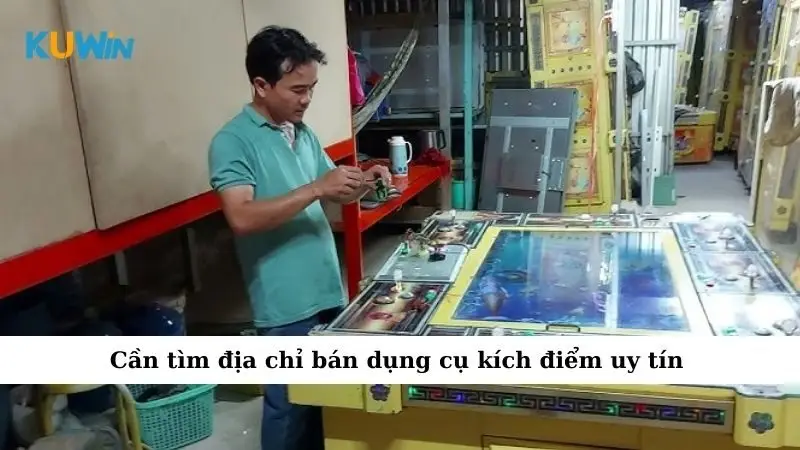 Kích Điểm Máy Bắn Cá – Bí Thuật Săn Thưởng Số #1 4 Cần tìm địa chỉ bán dụng cụ kích điểm uy tín