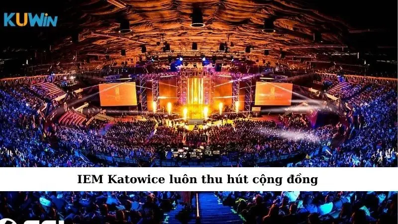 Sự Kiện Cá Cược IEM Katowice Mở Cánh Cổng Số #1 1 IEM Katowice luôn thu hút cộng đồng