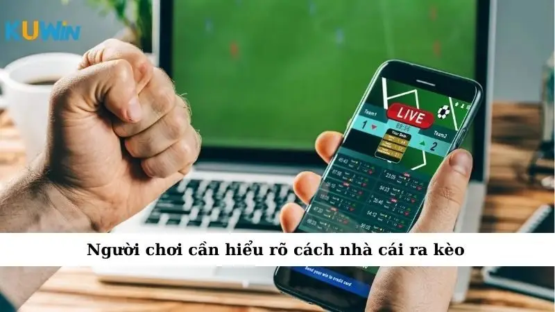 Cách Nhà Cái Ra Kèo Và Những Chiêu Ẩn Sau Bảng Tỷ Lệ Cược 1 Người chơi cần hiểu rõ cách nhà cái ra kèo