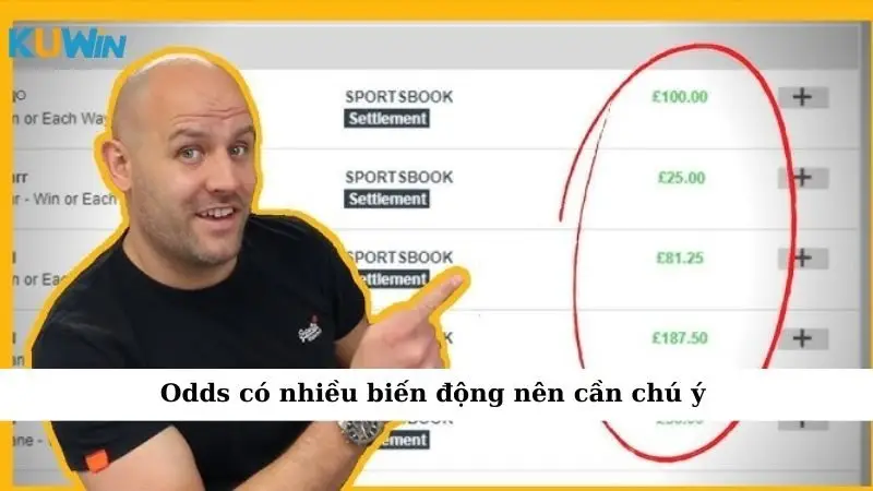 Cách Soi Odds Chuẩn Để Đọc Vị Kèo Như Dân Chơi Thứ Thiệt 4 Odds có nhiều biến động nên cần chú ý