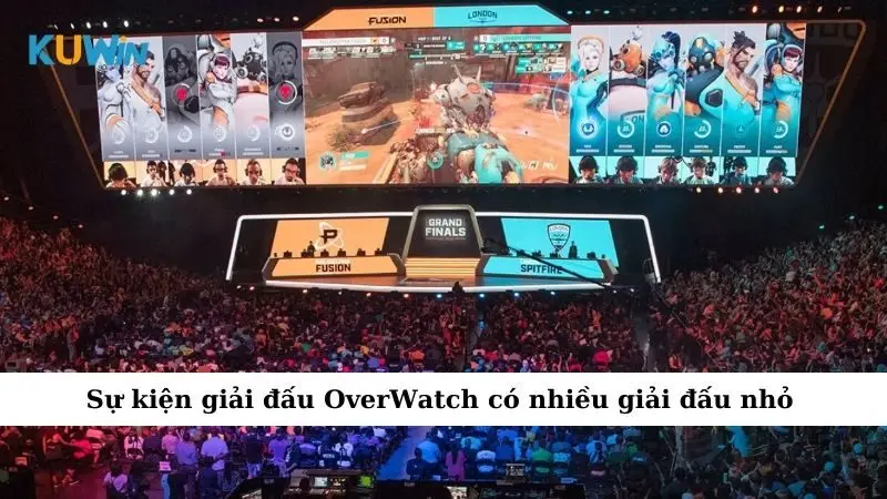 Sự Kiện Giải Đấu Overwatch: Thế Giới Esports Rực Lửa 4 Sự kiện giải đấu OverWatch có nhiều giải đấu nhỏ