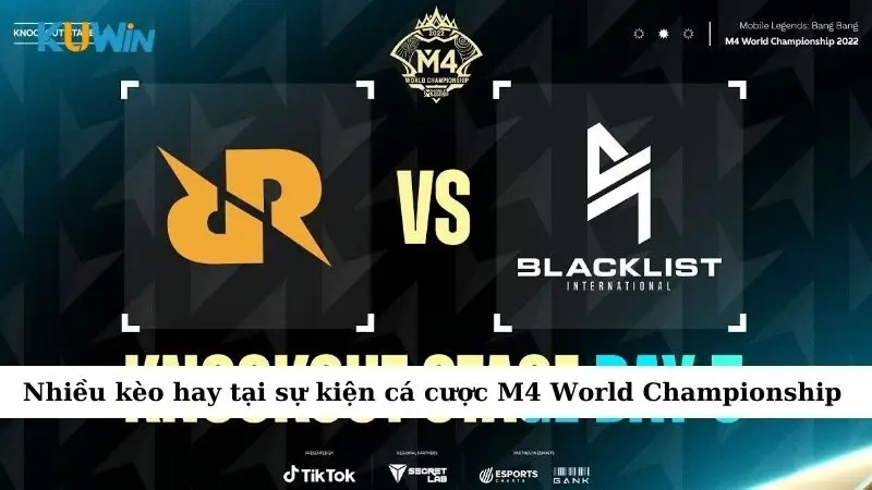Sự Kiện Cá Cược M4 World Championship – Cơ Hội Vàng Cho Dân Chơi 3 Nhiều kèo hay tại sự kiện cá cược M4 World Championship