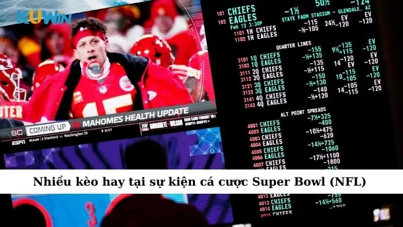 Sự Kiện Cá Cược Super Bowl (NFL) Khiến Bạn Cháy Túi Vì Quá Đã 3 Nhiều kèo hay tại sự kiện cá cược Super Bowl (NFL)