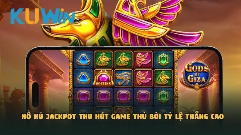 Nổ Hũ Jackpot - Cách Chinh Phục Game Slot Tại Kuwin 1 Nổ hũ Jackpot thu hút game thủ bởi tỷ lệ thắng cao